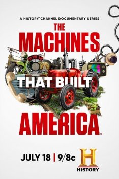 Машины, которые построили Америку 01 серия / The Machines That Built America (2021)